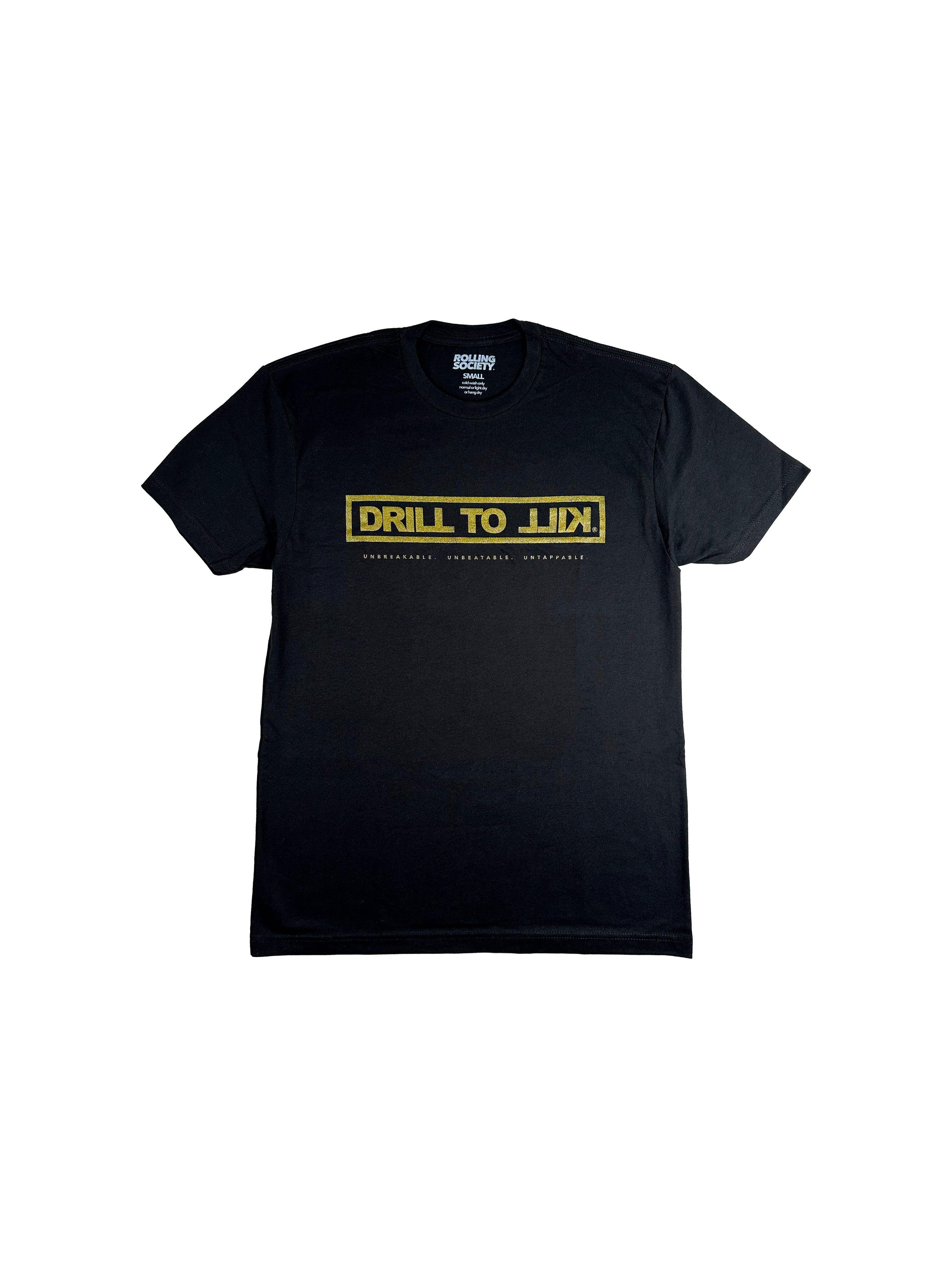 Drill to Kill black t-shirt with gold logo